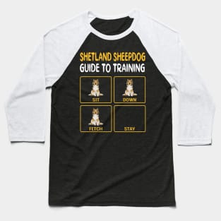 Shetland Sheepdog Guide To Training Dog Obedience Baseball T-Shirt